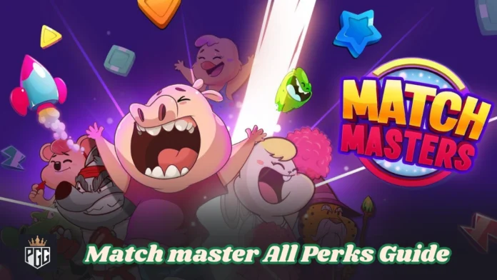 Match Masters All Perks Guide